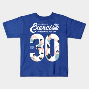 Exercise T-Shirt 30 minutes per day(Dark T-Shirt) Kids T-Shirt